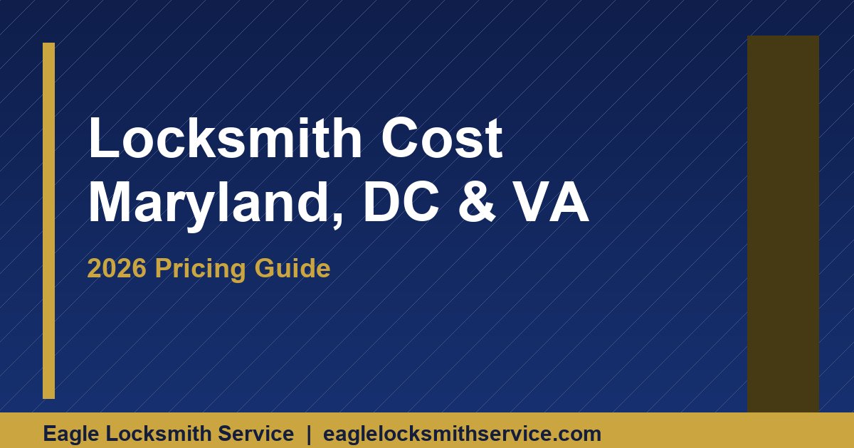 How Much Does a Locksmith Cost in Maryland, DC & Virginia? [2026 Pricing]